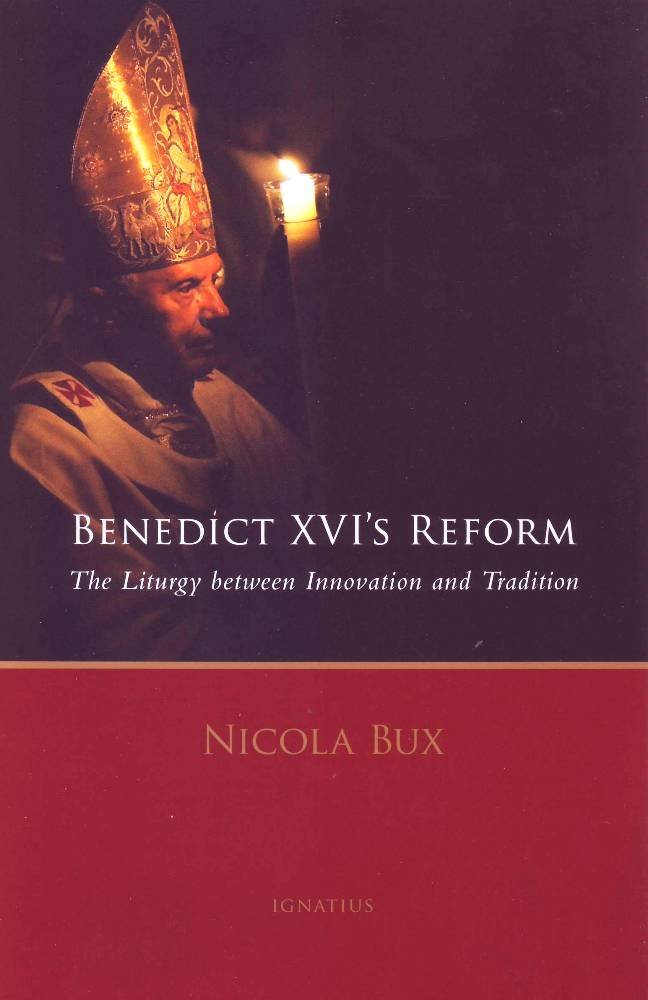 Benedict XVI's Reform: The Liturgy Between Innovation and Tr