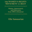 The Women's Rights Movement in Iran: Mutiny, Appeasement, and Repression from 1900 to Khomeini