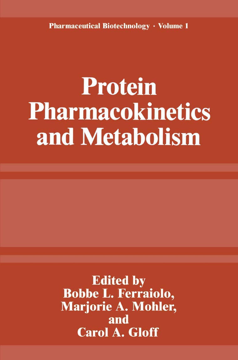 Protein Pharmacokinetics and Metabolism (Pharmaceutical Biotechnology, 1)