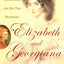 Elizabeth & Georgiana: The Duke of Devonshire and His Two Duchesses