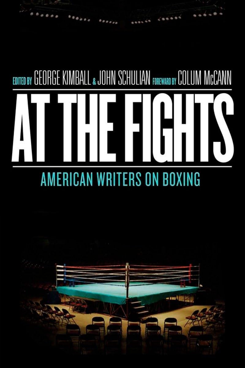 At the Fights: American Writers on Boxing: A Library of America Special Publication