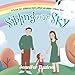 Sibling in the Sky: A book for children born after an older sibling dies