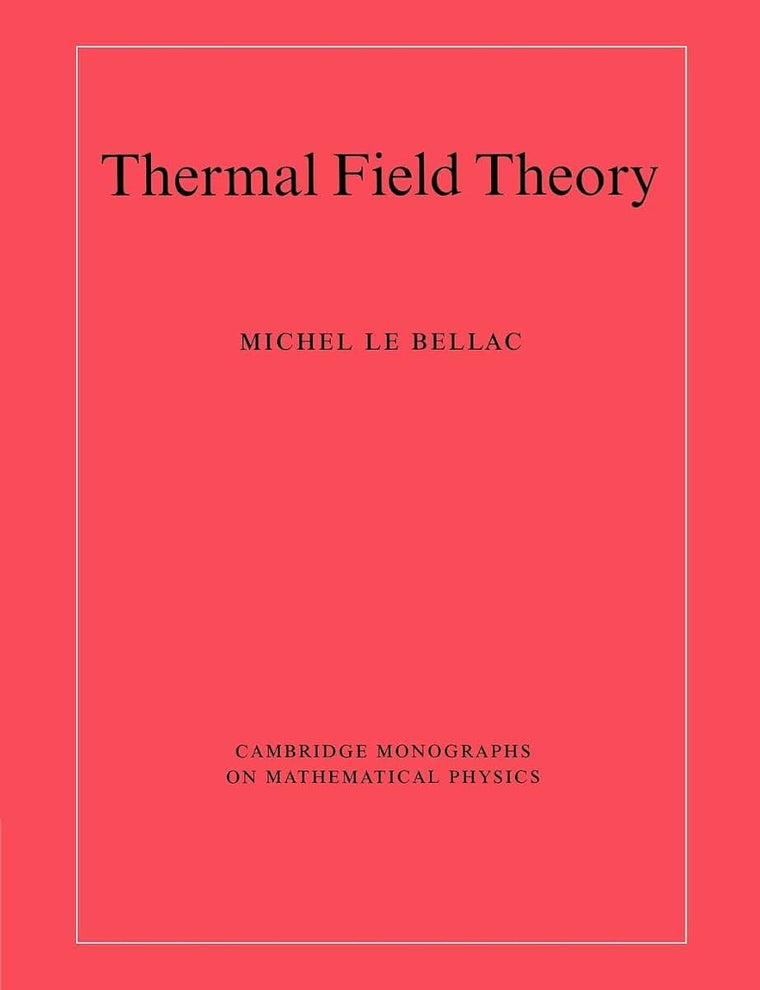 Thermal Field Theory (Cambridge Monographs on Mathematical Physics)