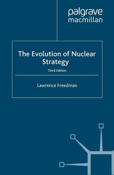 The Evolution of Nuclear Strategy, Third Edition