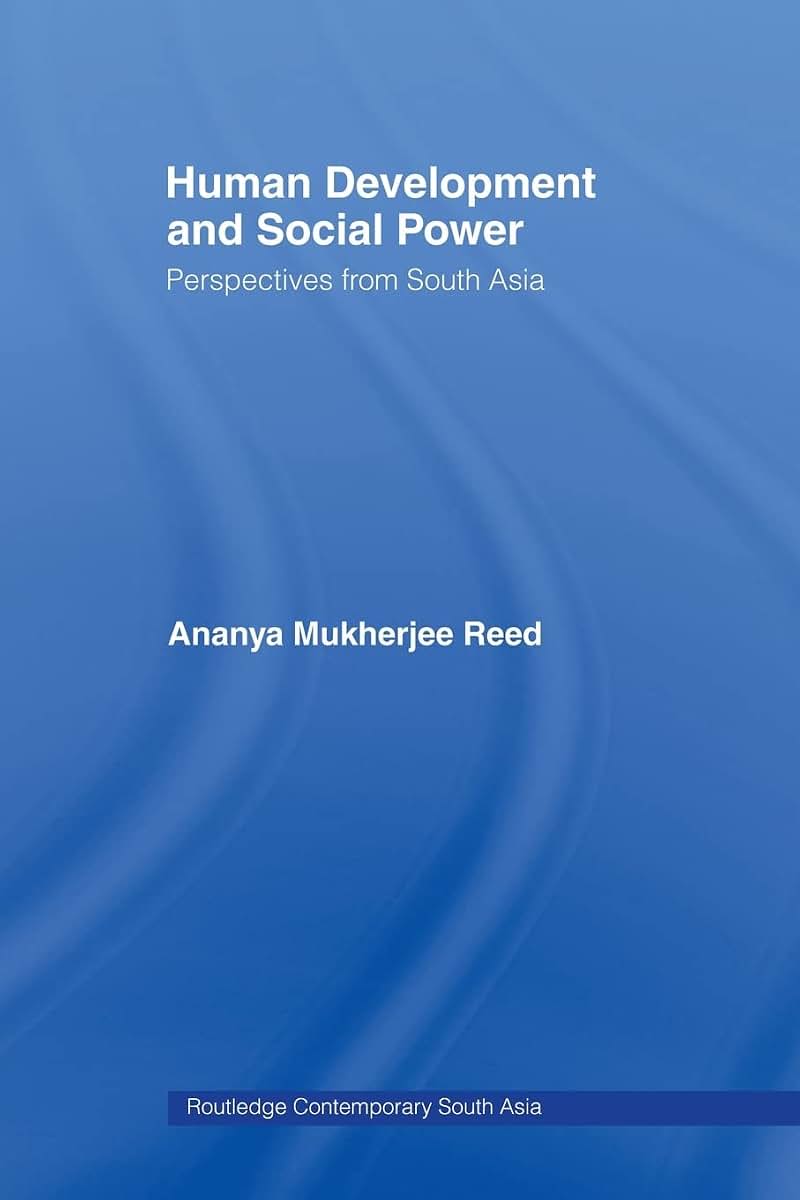 Human Development and Social Power (Routledge Contemporary South Asia Series)