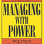 Managing With Power: Politics and Influence in Organizations