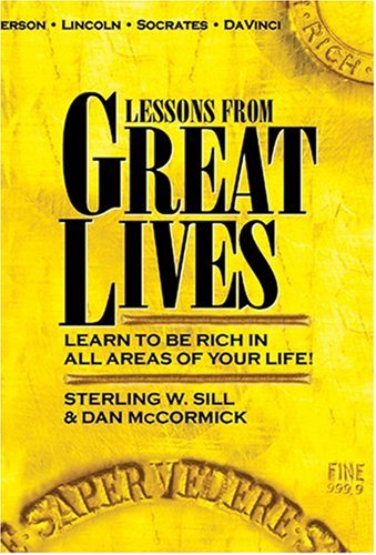 Lessons from Great Lives: Learn To Be Rich In All Areas of Your Life
