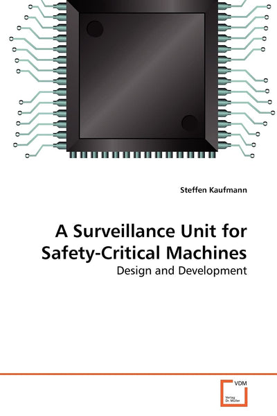 A Surveillance Unit for Safety-Critical Machines: Design and Development