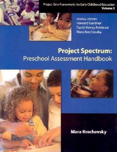 Project Spectrum: Preschool Assessment Handbook (Project Zero Frameworks for Early Childhood Education, Vol 3)