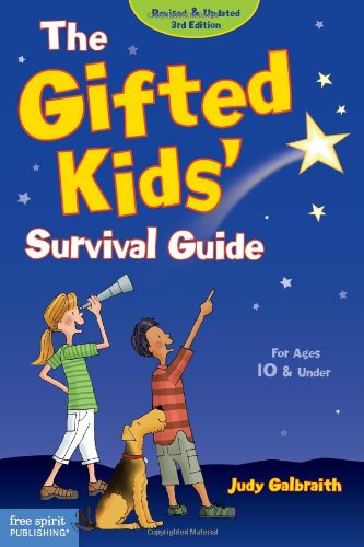 The Gifted Kids' Survival Guide: For Ages 10 & Under