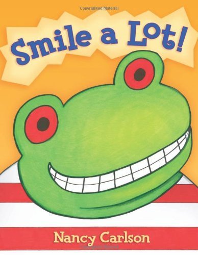 Smile a Lot! (Nancy Carlson's Neighborhood)