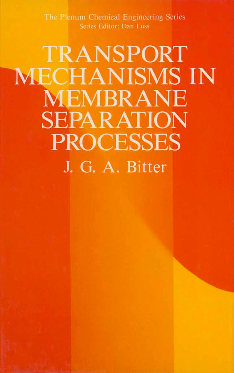 Transport Mechanisms in Membrane Separation Processes (The Plenum Chemical Engineering Series)