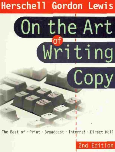 On The Art Of Writing Copy: The Best Of Print, Broadcast, Internet, Direct Mail