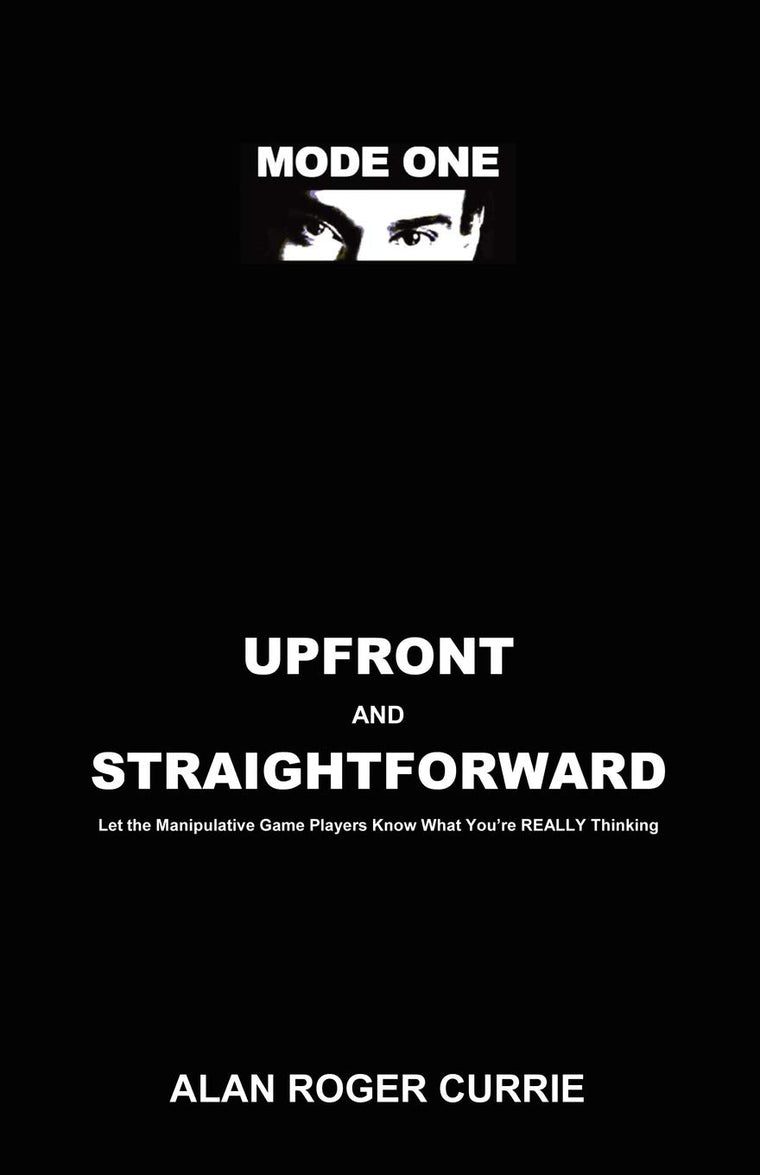 Upfront and Straightforward: Let the Manipulative Game Players Know What You're REALLY Thinking
