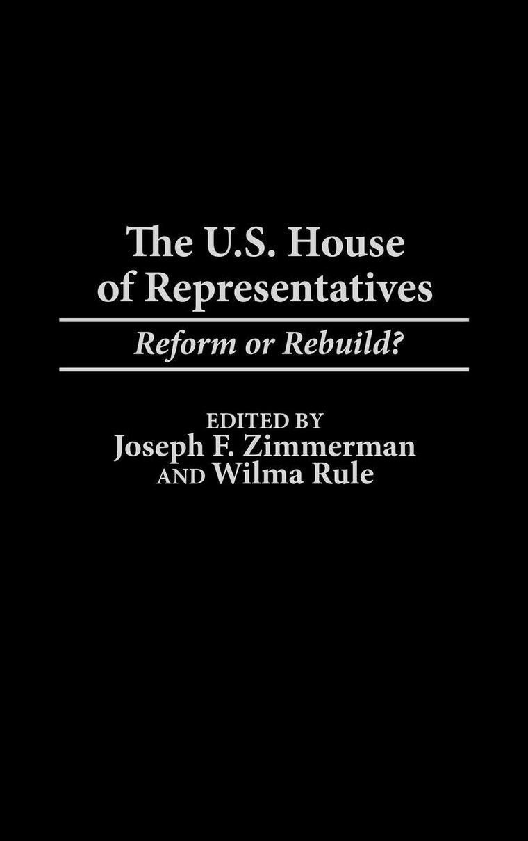The U.S. House of Representatives: Reform or Rebuild?