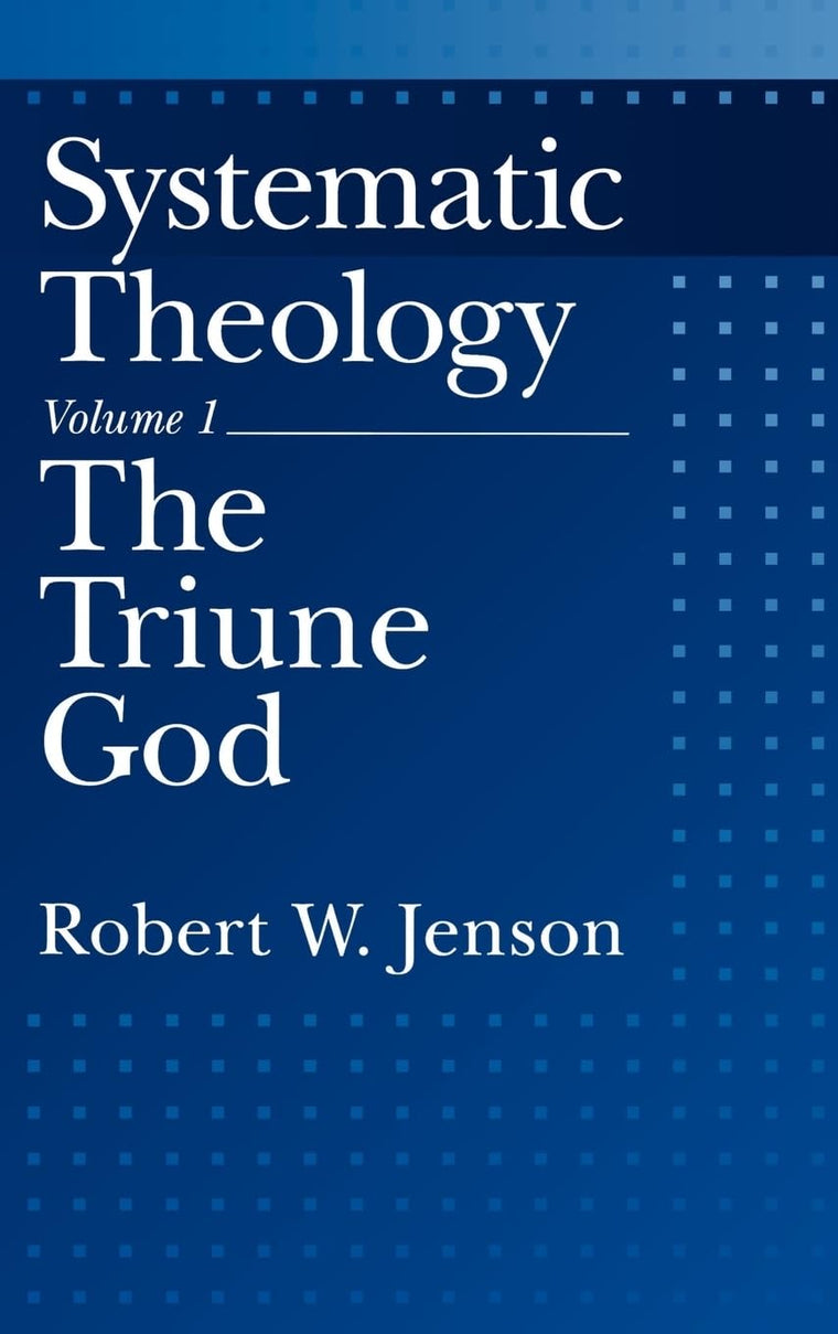 Systematic Theology: Volume 1: The Triune God (Systematic Theology (Oxford Hardcover))