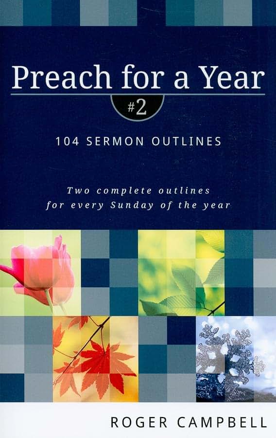 Preach for a Year: 104 Sermon Outlines (Preach for a Year Series) 2nd Edition