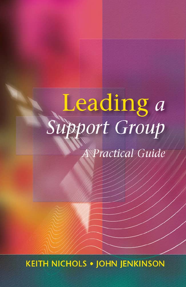 Leading a Support Group: A Practical Guide