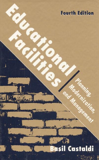 Educational Facilities: Planning, Modernization, and Management (4th Edition)