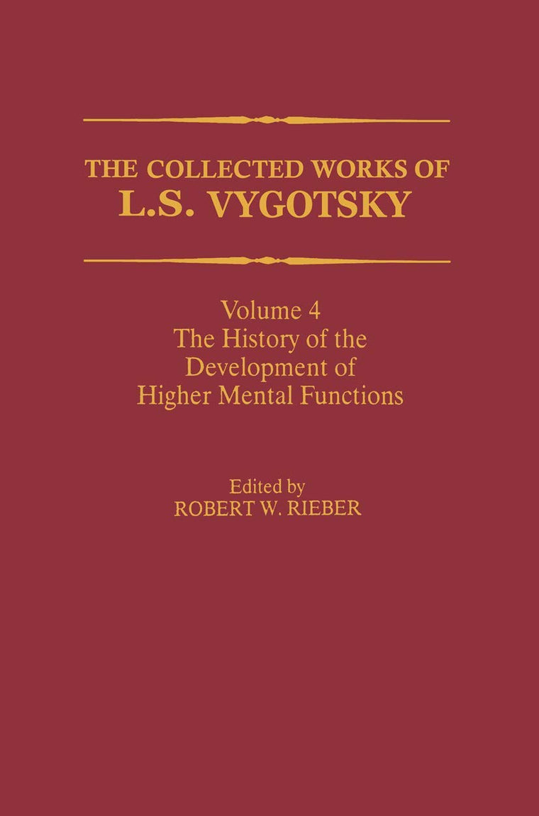 The Collected Works of L. S. Vygotsky: The History of the Development of Higher Mental Functions (Cognition and Language: A Series in Psycholinguistics)