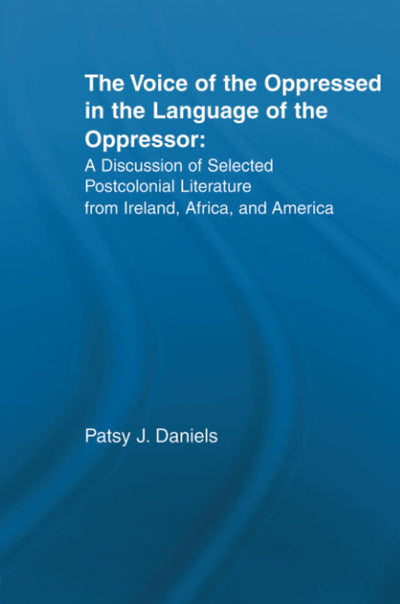 Voice of the Oppressed in the Language of the Oppressor (Literary Criticism and Cultural Theory)