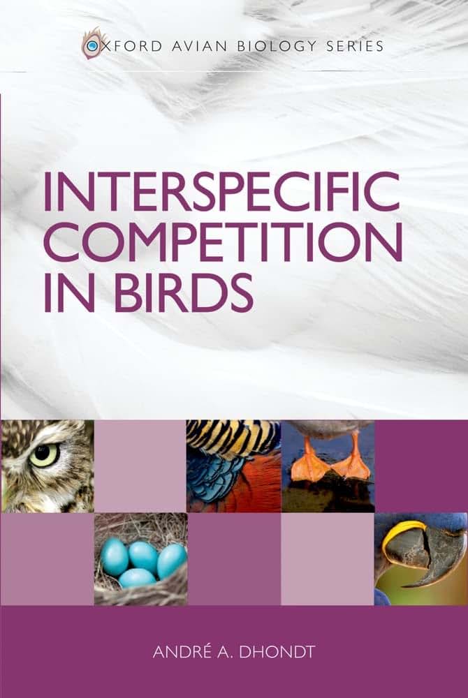 Interspecific Competition in Birds (Oxford Avian Biology Series)