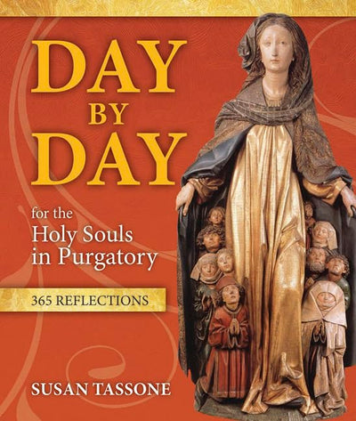 Day by Day for the Holy Souls in Purgatory: 365 Reflections