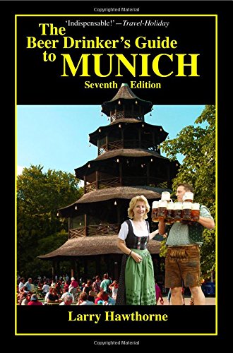 The Beer Drinker's Guide to Munich by Hawthorne, Larry