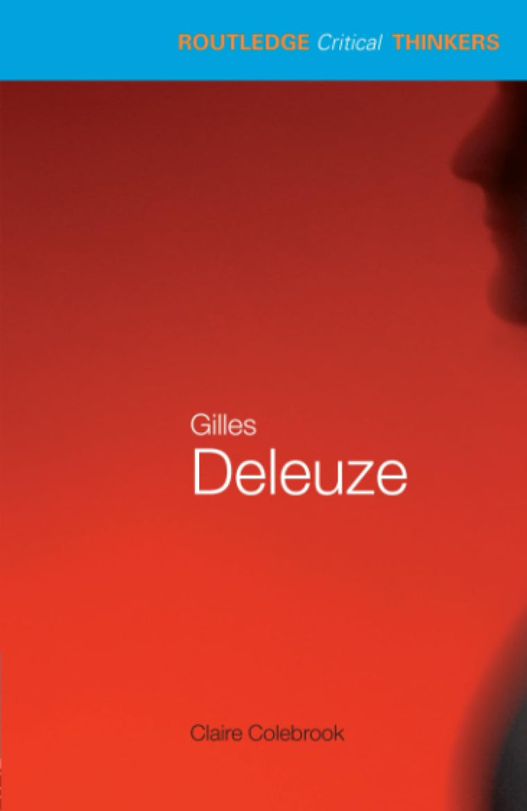 Gilles Deleuze (Routledge Critical Thinkers)