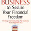 Buying a Business to Secure Your Financial Freedom: Finding and Evaluating the Business That's Right For You