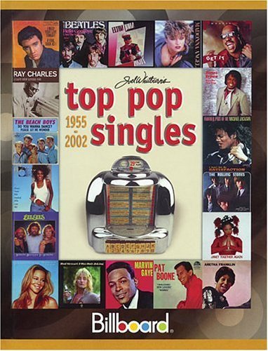 Billboard's Top Pop Singles 1955-2002 (JOEL WHITBURN'S TOP POP SINGLES (CUMULATIVE))