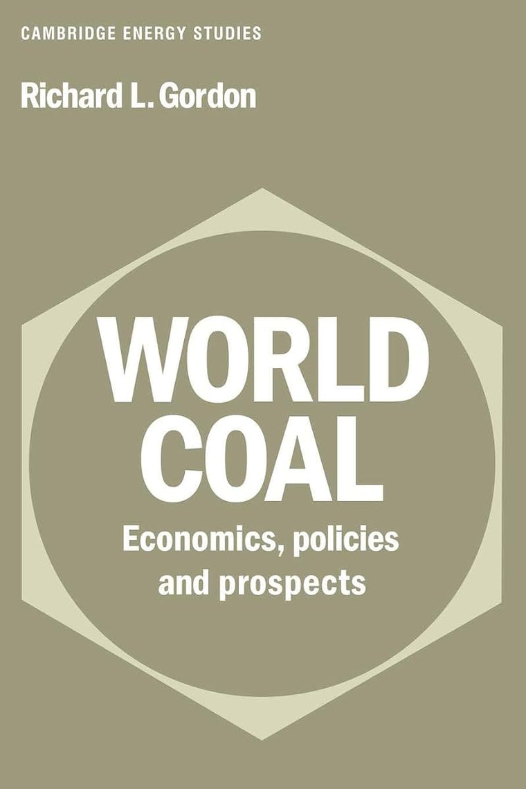 World Coal: Economics, Policies and Prospects (Cambridge Energy and Environment Series)