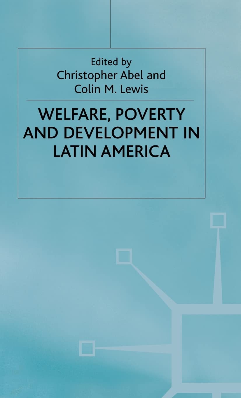 Welfare, Poverty and Development in Latin America (St Antony's Series)