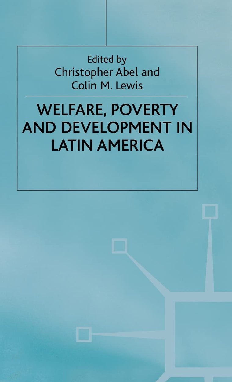 Welfare, Poverty and Development in Latin America (St Antony's Series)