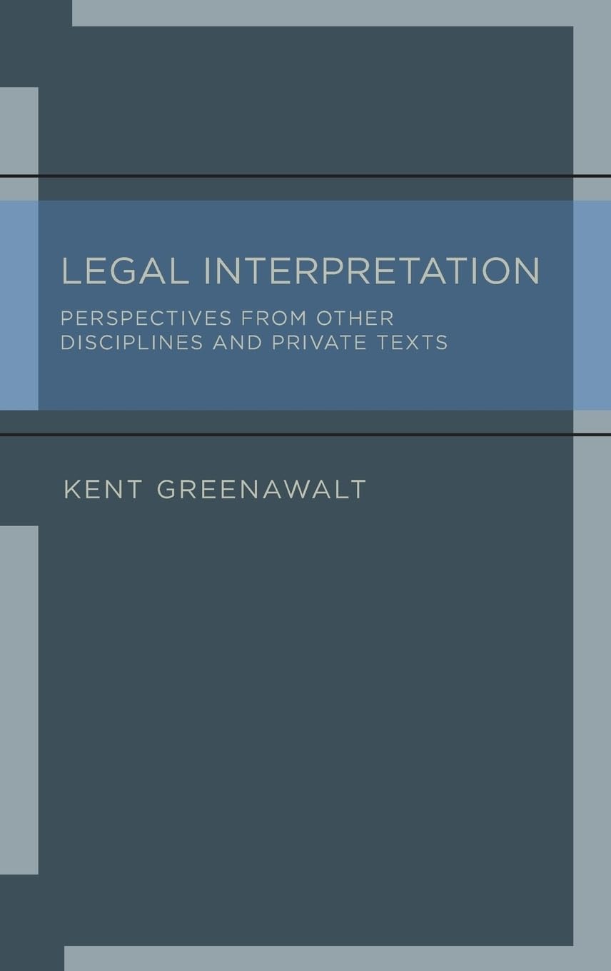 Legal Interpretation: Perspectives from Other Disciplines an