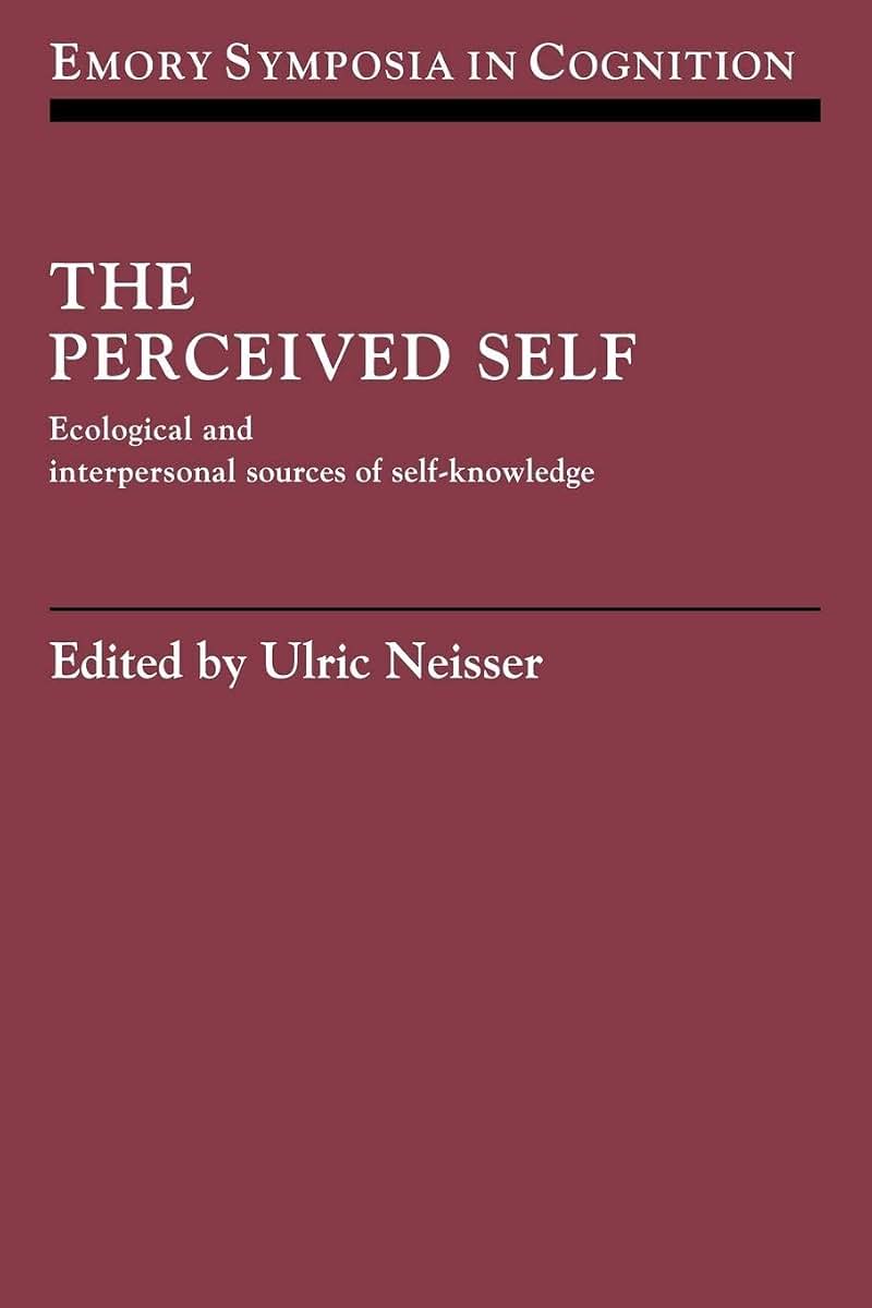 The Perceived Self (Emory Symposia in Cognition, Series Number 5)