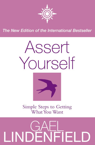 Assert Yourself: A Transformative Guide to Effective Communication and Self-Esteem