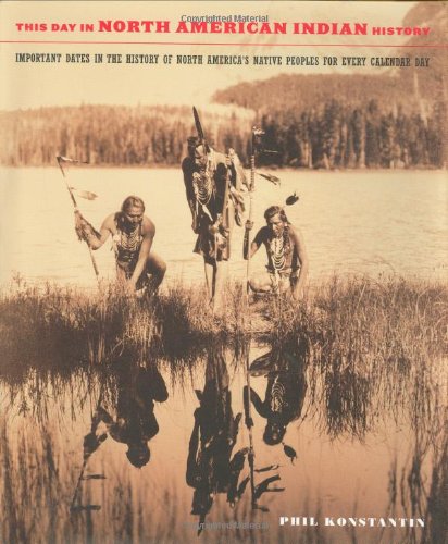 This Day in North American Indian History: Events in the History of North America's Native Peoples