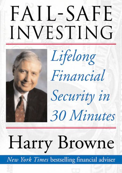 Fail-Safe Investing: Lifelong Financial Security in 30 Minutes