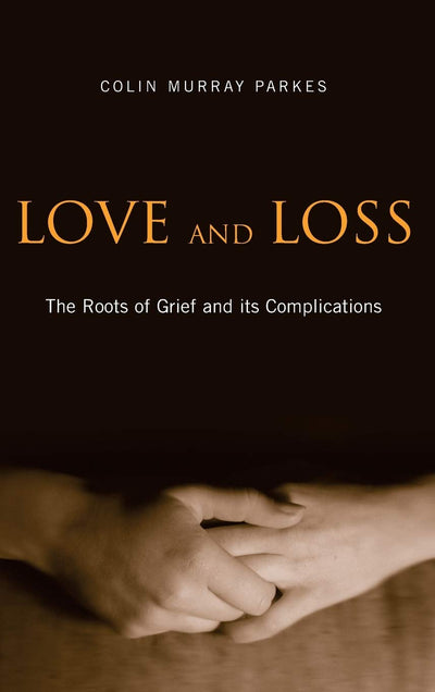 Love And Loss: The Roots Of Grief and Its Complications