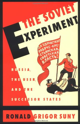 The Soviet Experiment: Russia, The USSR, and the Successor States