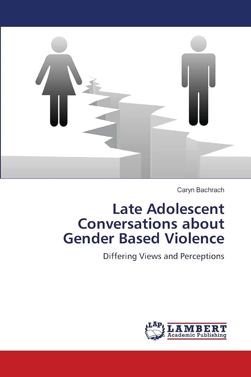 Late Adolescent Conversations about Gender Based Violence: Differing Views and Perceptions