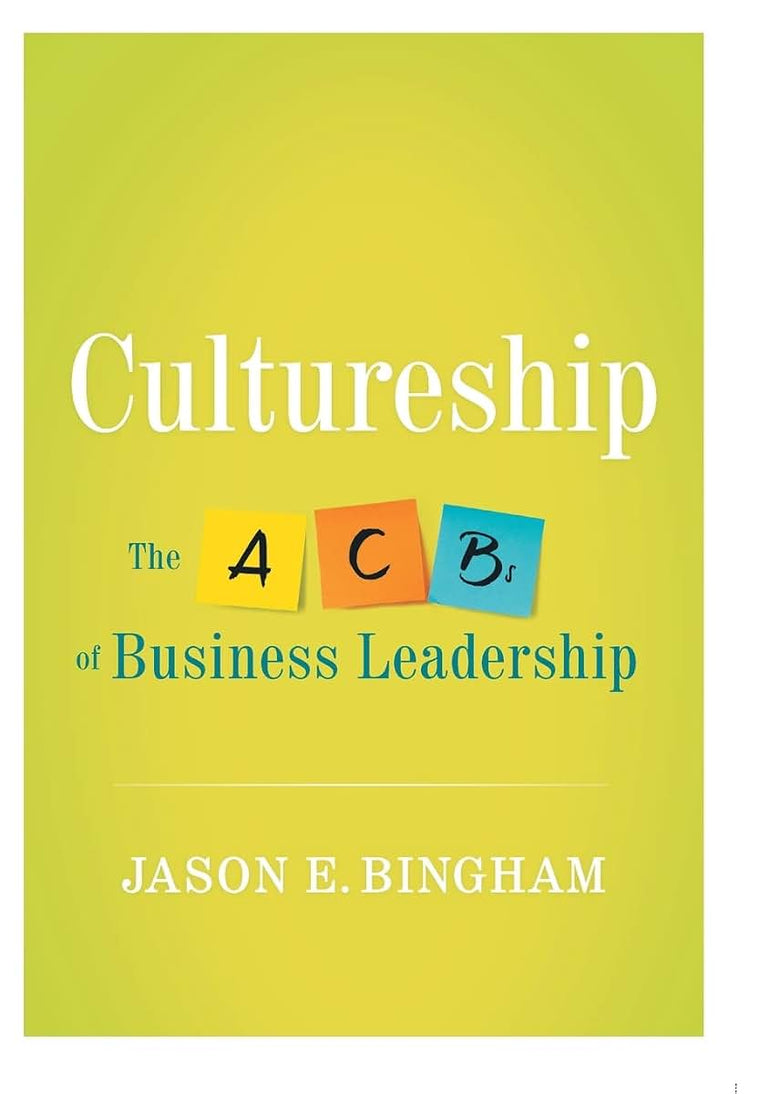 Cultureship: The ACBs of business leadership