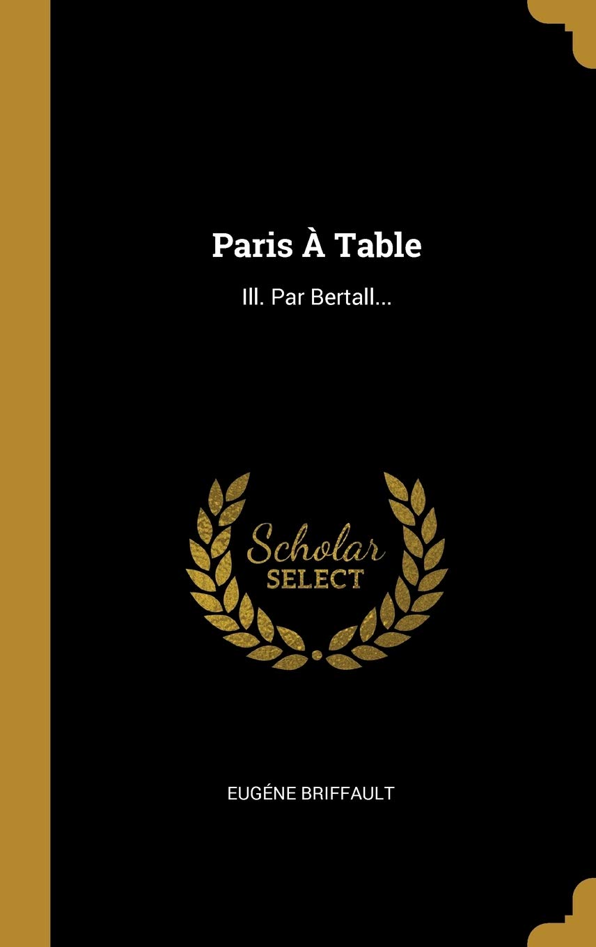 Paris  Table: Ill. Par Bertall... (French Edition)