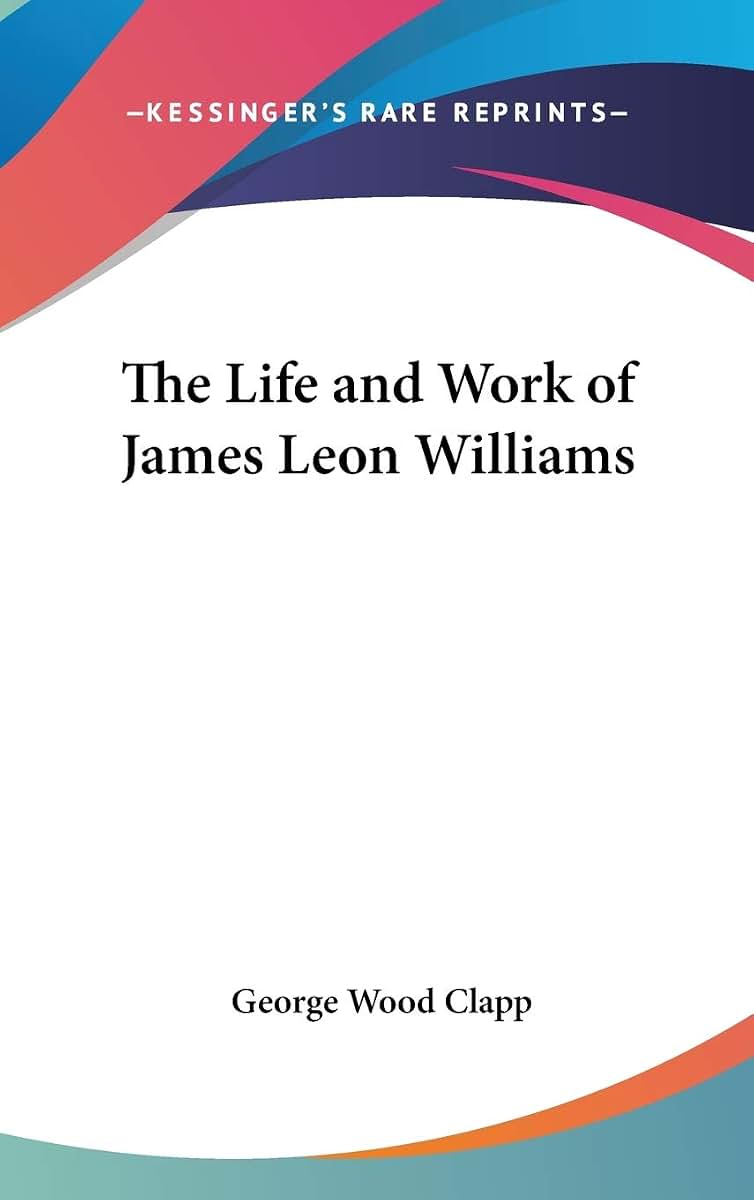 The Life and Work of James Leon Williams