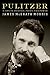 Pulitzer: A Life in Politics, Print, and Power