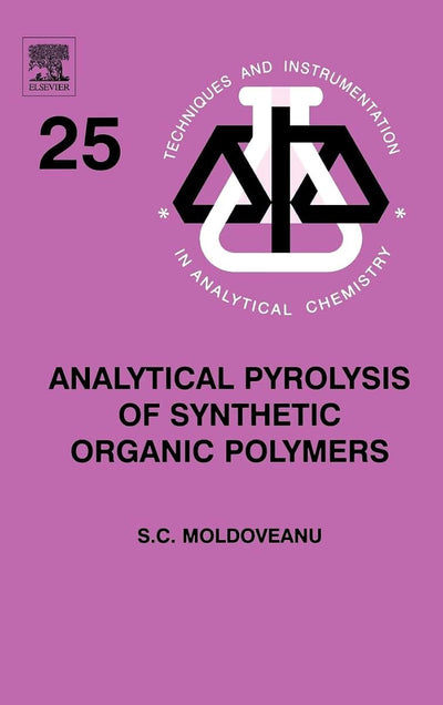 Analytical Pyrolysis of Synthetic Organic Polymers (Volume 25) (Techniques and Instrumentation in Analytical Chemistry, Volume 25)