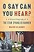 O Say Can You Hear?: A Cultural Biography of "The Star-Spangled Banner"