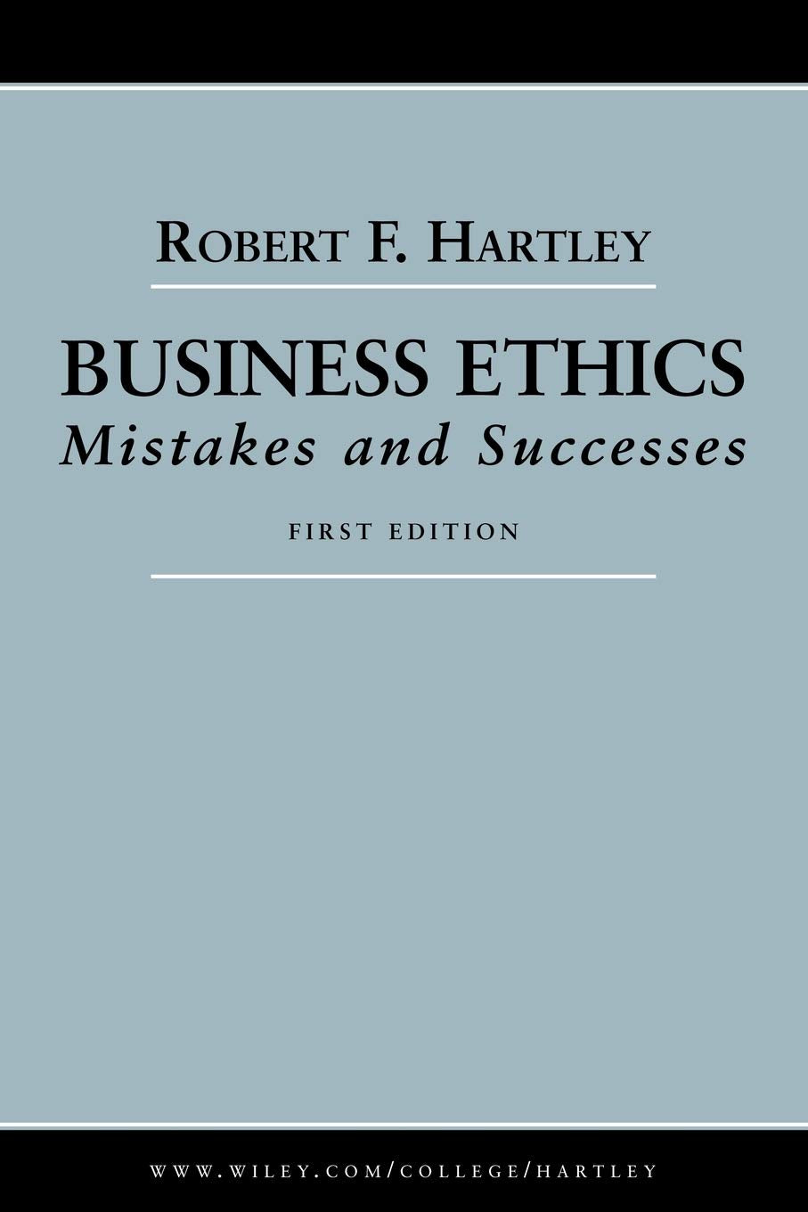 Business Ethics: Mistakes and Successes