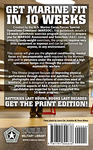 The Marine Special Operations Physical Fitness Training Guide: Get Marine Fit in 10 Weeks - Current, Pocket-size Edition (Carlile Military Library)